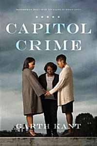 Capitol Crime: Washingtons Cover-Up of the Killing of Miriam Carey (Paperback)