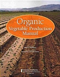 Organic Vegetable Production Manual (Paperback)