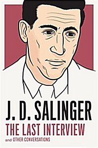 J. D. Salinger: The Last Interview: And Other Conversations (Paperback)