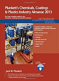 Plunketts Chemicals, Coatings & Plastics Industry Almanac 2013 (Paperback)