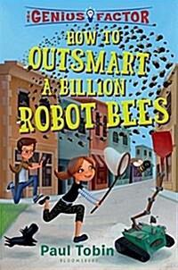 How to Outsmart a Billion Robot Bees (Hardcover)