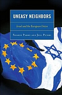 Uneasy Neighbors: Israel and the European Union (Paperback)