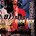 DJ Freddy - 2006 Club Mix : Techno Trance Sounds