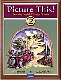 [중고] Picture This! 2: Learning English Through Pictures (Paperback)