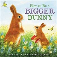 How to be a Bigger Bunny (Hardcover)