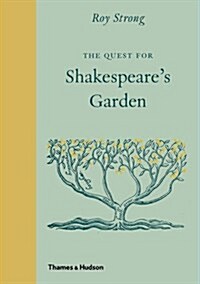 The Quest for Shakespeare’s Garden (Hardcover)