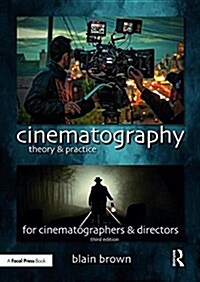 Cinematography: Theory and Practice : Image Making for Cinematographers and Directors (Paperback, 3 New edition)
