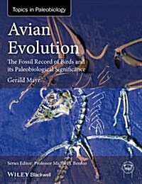 Avian Evolution: The Fossil Record of Birds and Its Paleobiological Significance (Hardcover)