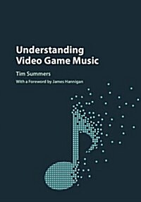 Understanding Video Game Music (Hardcover)