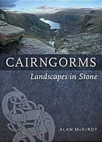 Cairngorms : Landscapes in Stone (Paperback)