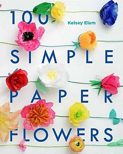 [중고] 100 Simple Paper Flowers (Paperback)
