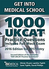 Get into Medical School - 1000 UKCAT Practice Questions. Include Full Mock Exam (Paperback, 2 ed)