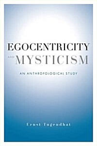 Egocentricity and Mysticism: An Anthropological Study (Hardcover)