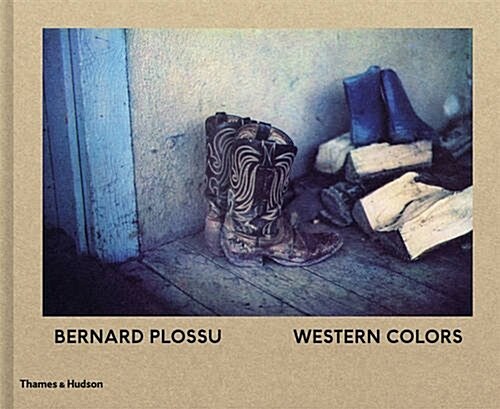 Bernard Plossu: Western Colors (Hardcover)