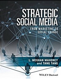 Strategic Social Media: From Marketing to Social Change (Paperback)