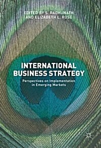 International Business Strategy : Perspectives on Implementation in Emerging Markets (Hardcover)