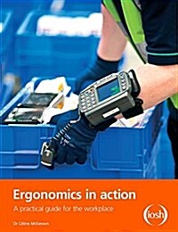 Ergonomics in Action : A Practical Guide for the Workplace (Hardcover)