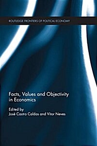 Facts, Values and Objectivity in Economics (Paperback)