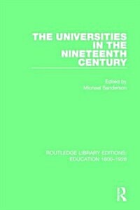 The Universities in the Nineteenth Century (Hardcover)