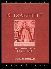 Elizabeth I and Foreign Policy, 1558-1603 (Hardcover)