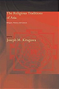 The Religious Traditions of Asia : Religion, History, and Culture (Hardcover, 2 ed)