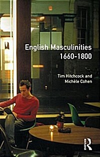 English Masculinities, 1660-1800 (Hardcover)