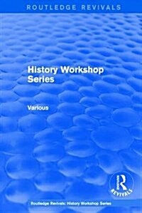 Routledge Revivals: History Workshop Series (Multiple-component retail product)