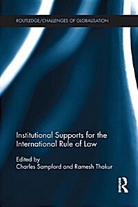 Institutional Supports for the International Rule of Law (Paperback)