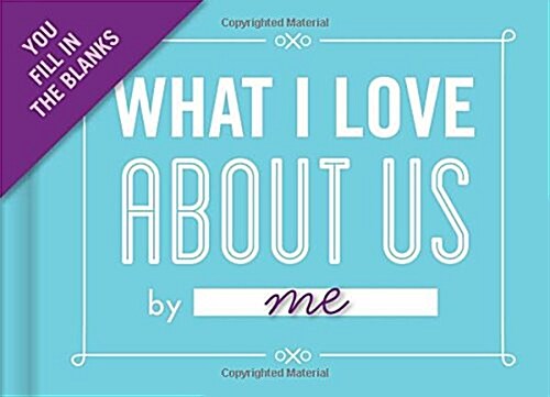 What I Love About Us Fill-in-the-Blank Journal (Record book)