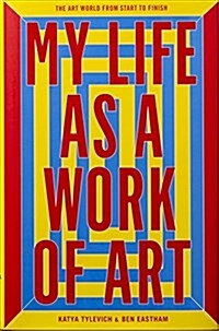 My Life as a Work of Art (Hardcover)