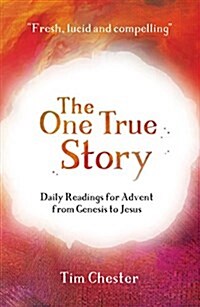 The One True Story : Daily Readings for Advent from Genesis to Jesus (Paperback)