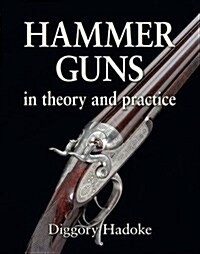 Hammer Guns : In theory and practice (Hardcover)