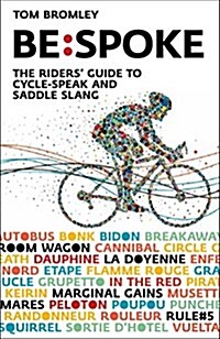 Bespoke : The Riders Guide to Cycle-Speak and Saddle Slang (Hardcover)