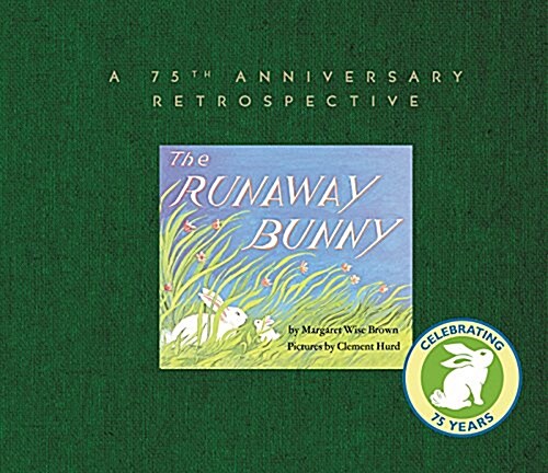 The Runaway Bunny: A 75th Anniversary Retrospective: An Easter and Springtime Book for Kids (Hardcover)