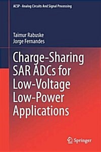 Charge-Sharing Sar ADCs for Low-Voltage Low-Power Applications (Hardcover)