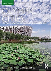 Olympic Cities : City Agendas, Planning, and the World’s Games, 1896 – 2020 (Hardcover, 3 ed)