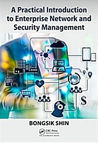 A Practical Introduction to Enterprise Network and Security Management (Hardcover)