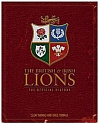 The British and Irish Lions : The Official History (Hardcover)