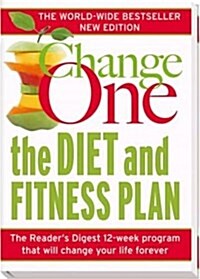 Change One : The Diet and Fitness Plan (Paperback)