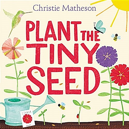 Plant the Tiny Seed: A Springtime Book for Kids (Hardcover)