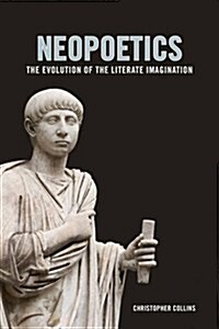 Neopoetics: The Evolution of the Literate Imagination (Hardcover)