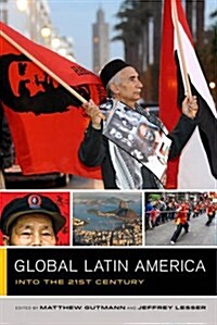 Global Latin America: Into the Twenty-First Century Volume 1 (Paperback)