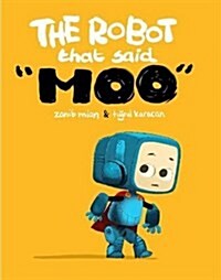 The Robot That Said Moo (Paperback)