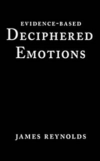 Evidence-Based Deciphered Emotions (Paperback, 2 Revised edition)