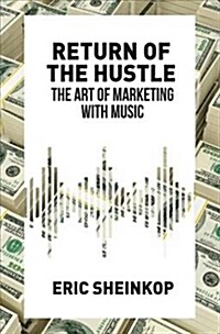 Return of the Hustle: The Art of Marketing with Music (Paperback, 2016)