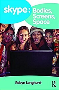 Skype: Bodies, Screens, Space (Hardcover)