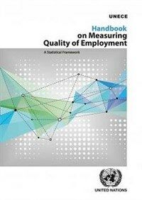 Handbook on measuring quality of employment : a statistical framework