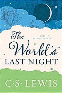 The Worlds Last Night: And Other Essays (Paperback, Deckle Edge)