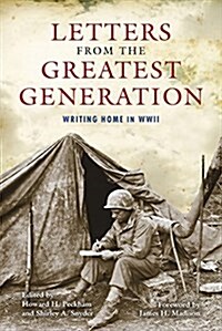 Letters from the Greatest Generation: Writing Home in WWII (Paperback)