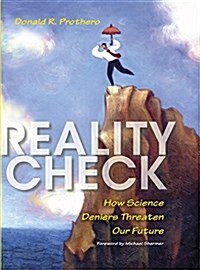 Reality Check: How Science Deniers Threaten Our Future (Paperback)